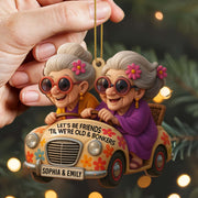Let's Be Friends 'Til We're Old & Bonkers, Car and Flowers - Personalized Custom Wood Ornament, Custom Shaped - BST238_WDO