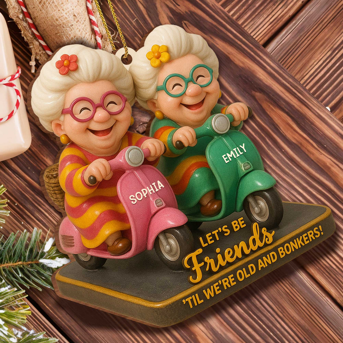 Let's Be Friends 'Til We're Old And Bonkers, Older Women On Scooters - Personalized Custom Wood Ornament, Custom Shaped - BST287_WDO