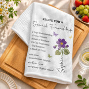 Recipe For A Special Friendship With Personalized Birth Month Flower - Personalized Kitchen Towel - BST712_TOWL