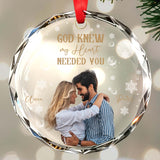 God Knew My Heart Needed You - Personalized Custom Circle Glass Ornament - CPL034_CGOR