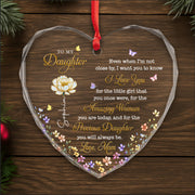 To My Daughter Even When I Am Not Close Birth Month Flower - Personalized Heart Glass Ornament - DAU612_HEGOR
