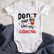 Don't Make Me Call My Grandma With Heart And Cartoon Grandma - Personalized Custom Baby Onesie - GRK084_ONES