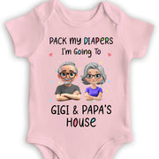 Pack My Diapers Going To Gigi & Papa's House - Personalized Custom Baby Onesie - KID124_ONES
