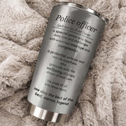 Police Officer, A Protector And Real-Life Superhero - Personalized Custom Stainless Steel Tumbler 20oz 30oz - OFC050_TB
