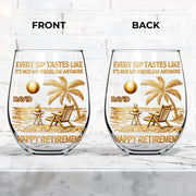 Every Sip Tastes Like It's Not My Problem Anymore, Beach Chair and Palm Trees - Personalized Stemless Wine Glass - RETIRE014_WIGL