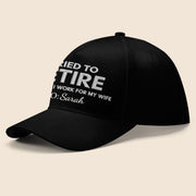 I Tried To Retire But Now I Work For My Wife Typography - Personalized Classic Cap - RETIRE088_CCAP