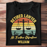 Retired Lawyer No Further Objections Retro Scales Justice Gavel - Personalized Custom Unisex T-shirt, Hoodie - RETIRE232_BBAS