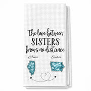 The Love Between Sisters Knows No Distance Personalized States Map - Personalized Kitchen Towel - SIS115_TOWL