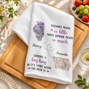 Distance Means So Little, Sending A Big Hug Custom States Flowers - Personalized Kitchen Towel - SIS135_TOWL