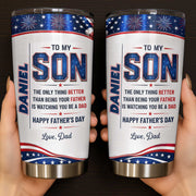 To My Son Better Than Being A Father Watching You Be A Dad Flag Fireworks - Personalized Custom Stainless Steel Tumbler 20oz - SON178_USTUM